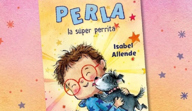 Isabel Allende publicará «Perla, la súper perrita», su primer libro infantil
